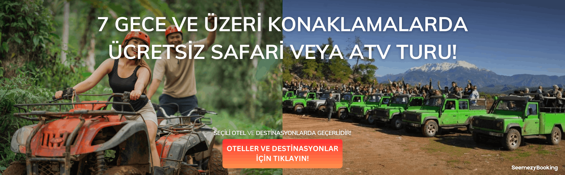 7 Gece ve Üzeri Konaklamalarda Ücretsiz Safari veya ATV Turu