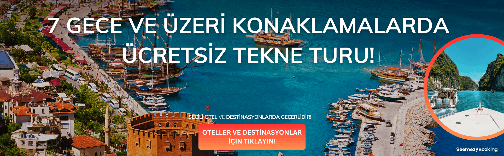 7 Gece ve Üzeri Konaklamalarda Ücretsiz Tekne Turu