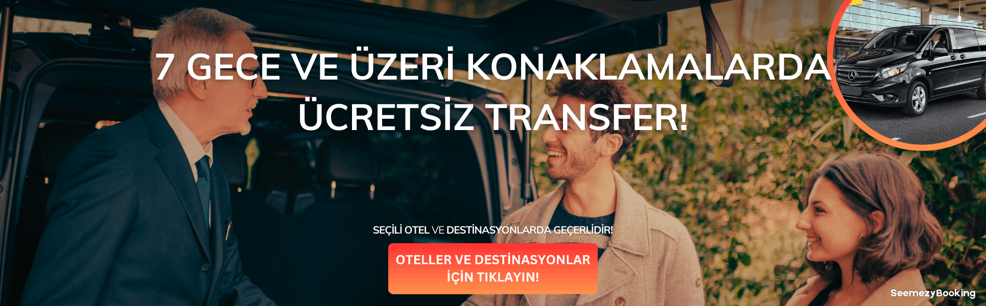 7 Gece ve Üzeri Konaklamalarda Ücretsiz Transfer